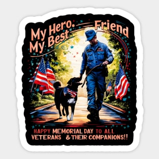 My Hero my best friend Happy Memorial day to all veterans and their companions  | veteran lover gifts Sticker